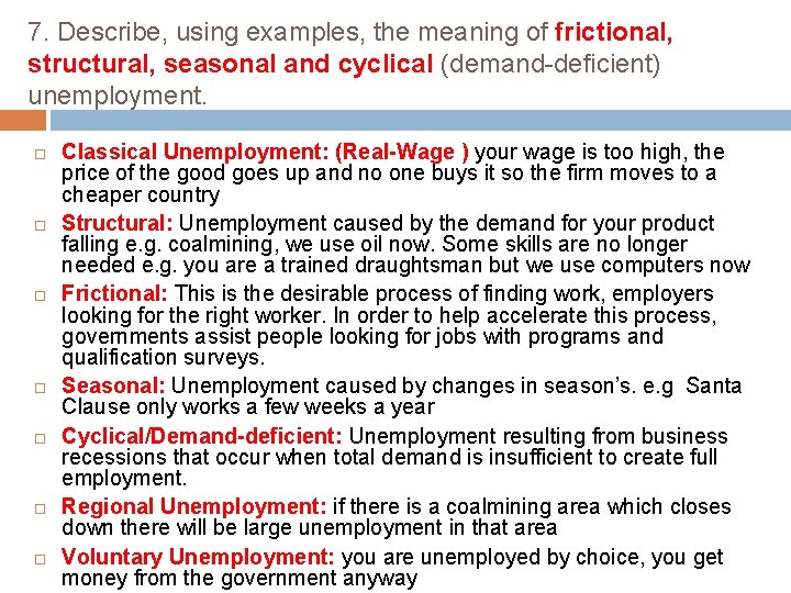 7. Describe, using examples, the meaning of frictional, structural, seasonal and cyclical (demand-deficient) unemployment.