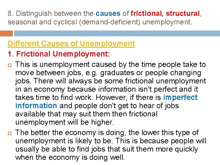 8. Distinguish between the causes of frictional, structural, seasonal and cyclical (demand-deficient) unemployment. Different