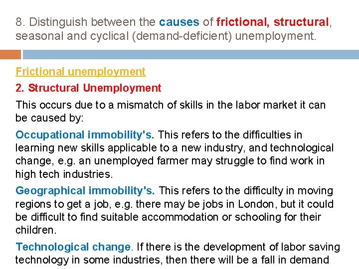 8. Distinguish between the causes of frictional, structural, seasonal and cyclical (demand-deficient) unemployment. Frictional
