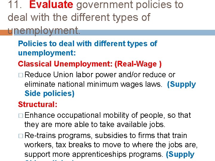 11. Evaluate government policies to deal with the different types of unemployment. Policies to