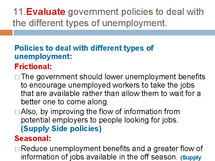 11. Evaluate government policies to deal with the different types of unemployment. Policies to