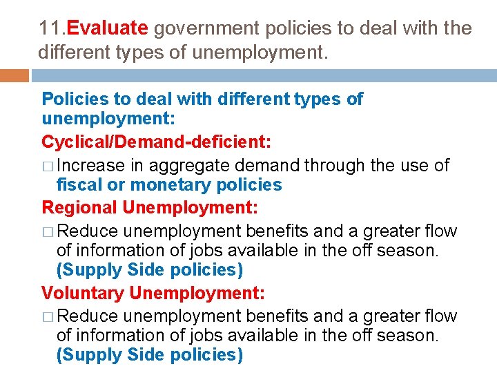 11. Evaluate government policies to deal with the different types of unemployment. Policies to