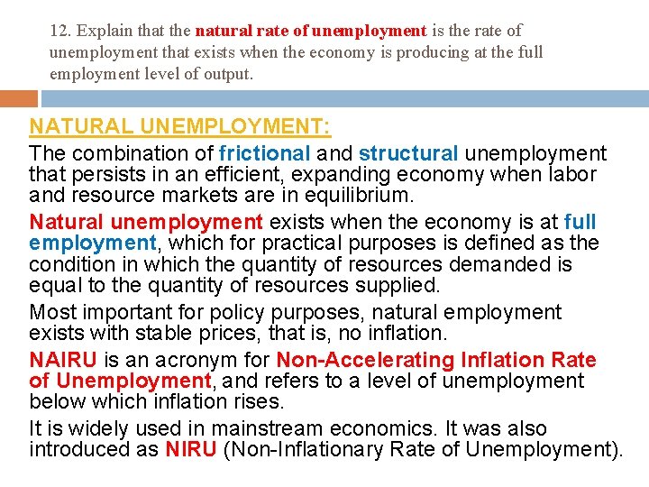 12. Explain that the natural rate of unemployment is the rate of unemployment that