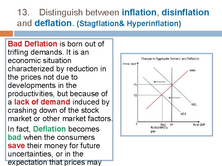 13. Distinguish between inflation, disinflation and deflation. (Stagflation& Hyperinflation) Bad Deflation is born out