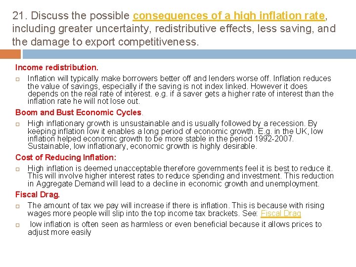 21. Discuss the possible consequences of a high inflation rate, including greater uncertainty, redistributive