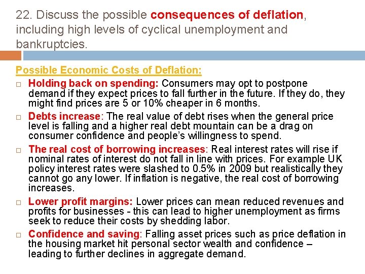 22. Discuss the possible consequences of deflation, including high levels of cyclical unemployment and