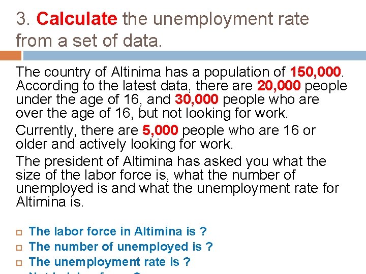 3. Calculate the unemployment rate from a set of data. The country of Altinima