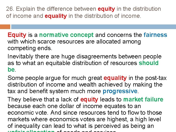 26. Explain the difference between equity in the distribution of income and equality in