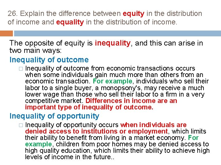 26. Explain the difference between equity in the distribution of income and equality in