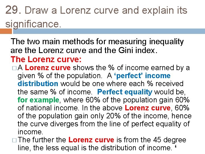 29. Draw a Lorenz curve and explain its significance. The two main methods for