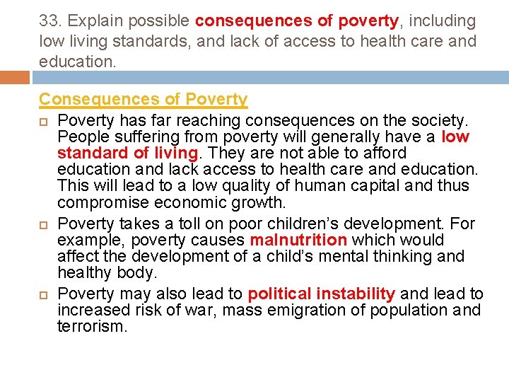 33. Explain possible consequences of poverty, including low living standards, and lack of access