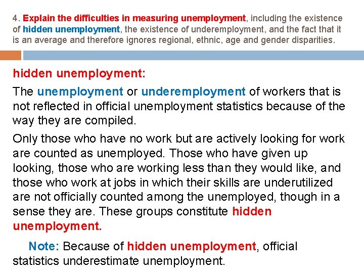 4. Explain the difficulties in measuring unemployment, including the existence of hidden unemployment, the