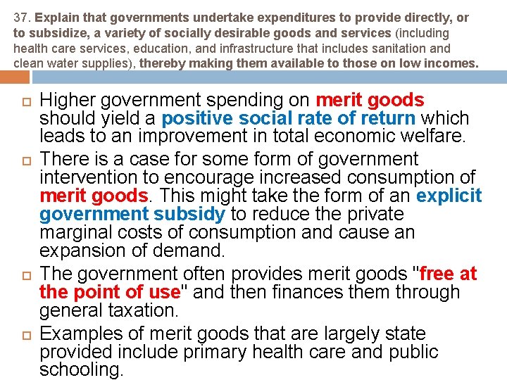 37. Explain that governments undertake expenditures to provide directly, or to subsidize, a variety