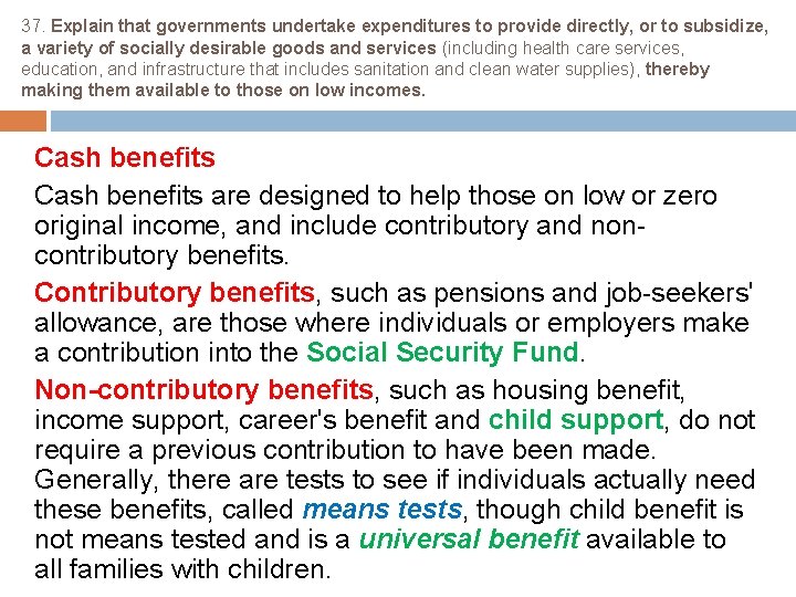 37. Explain that governments undertake expenditures to provide directly, or to subsidize, a variety