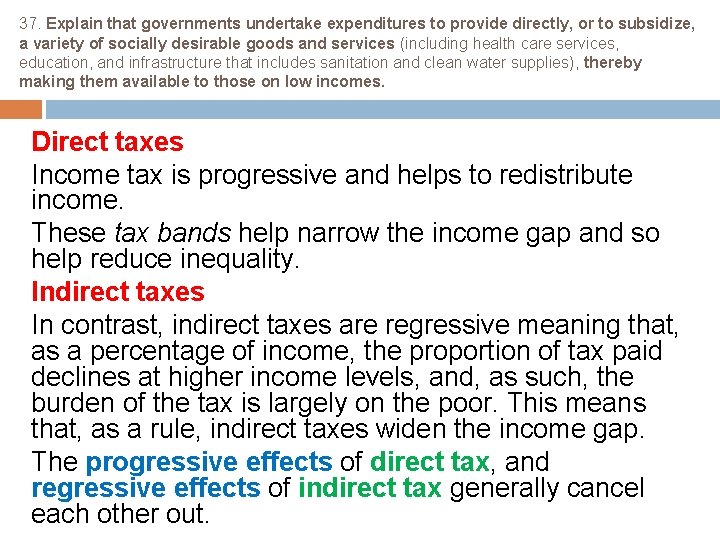 37. Explain that governments undertake expenditures to provide directly, or to subsidize, a variety