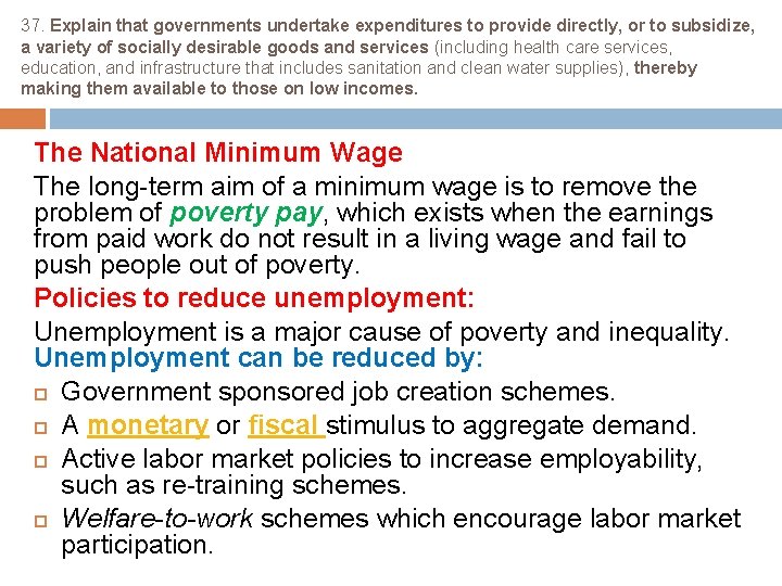 37. Explain that governments undertake expenditures to provide directly, or to subsidize, a variety