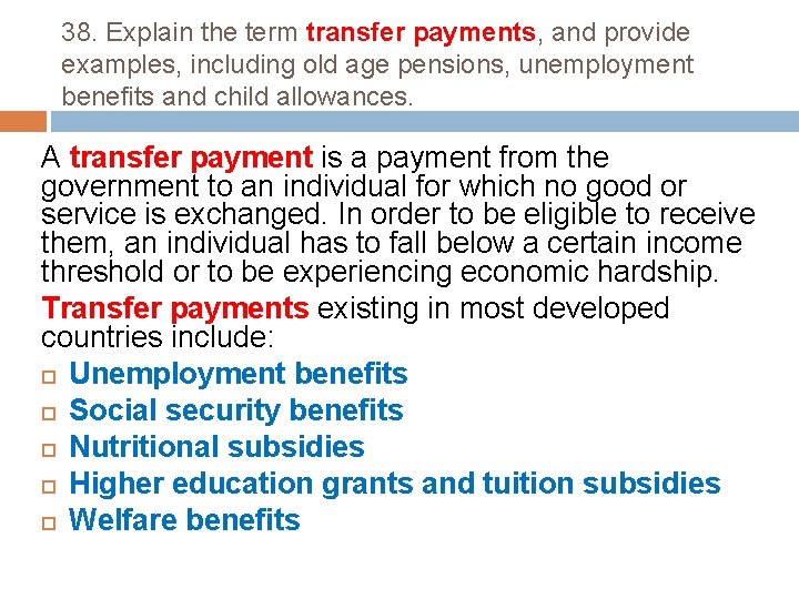 38. Explain the term transfer payments, and provide examples, including old age pensions, unemployment