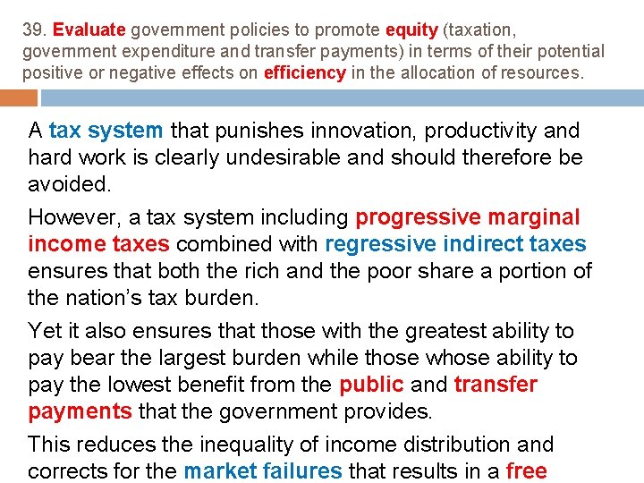 39. Evaluate government policies to promote equity (taxation, government expenditure and transfer payments) in