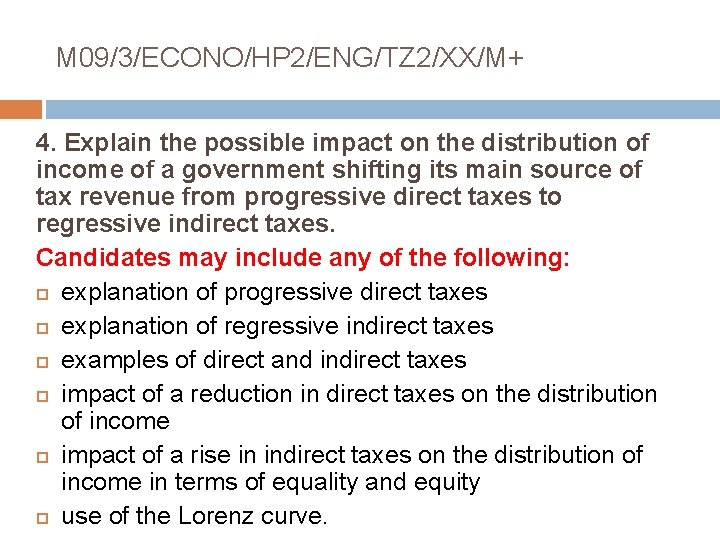 M 09/3/ECONO/HP 2/ENG/TZ 2/XX/M+ 4. Explain the possible impact on the distribution of income
