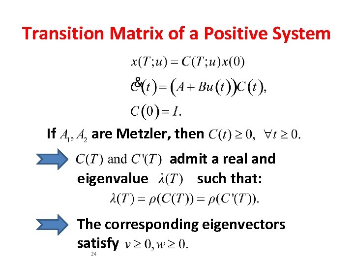 Transition Matrix of a Positive System If are Metzler, then eigenvalue admit a real