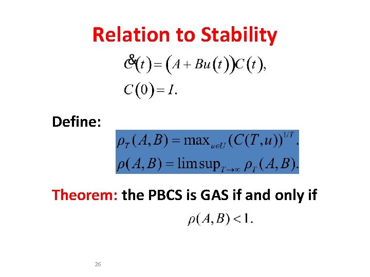 Relation to Stability Define: Theorem: the PBCS is GAS if and only if 26