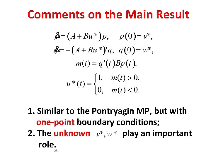 Comments on the Main Result 1. Similar to the Pontryagin MP, but with one-point