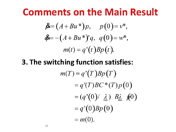 Comments on the Main Result 3. The switching function satisfies: 29 
