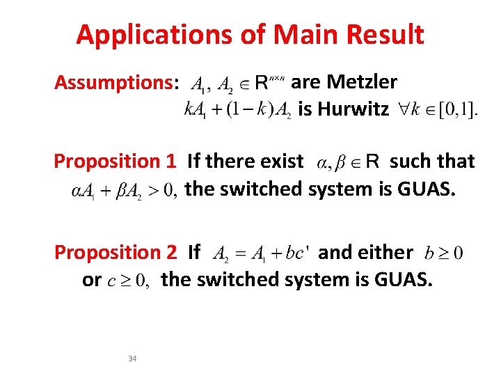 Applications of Main Result Assumptions: are Metzler is Hurwitz Proposition 1 If there exist