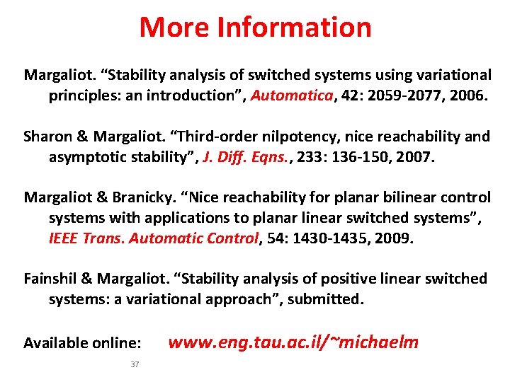 More Information Margaliot. “Stability analysis of switched systems using variational principles: an introduction”, Automatica,