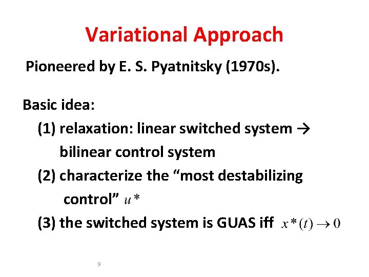 Variational Approach Pioneered by E. S. Pyatnitsky (1970 s). Basic idea: (1) relaxation: linear