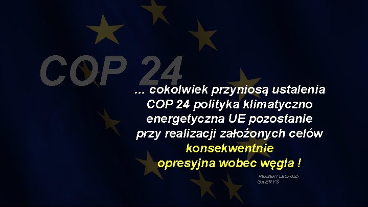 COP 24 … cokolwiek przyniosą ustalenia COP 24 polityka klimatyczno energetyczna UE pozostanie przy