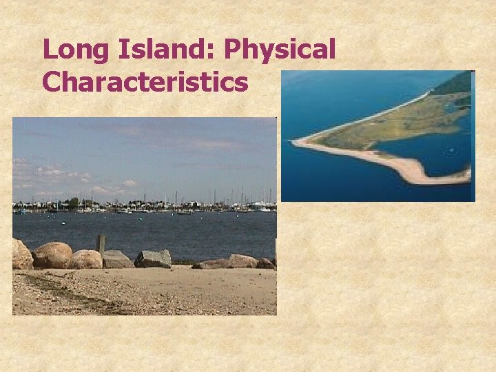 Long Island: Physical Characteristics 