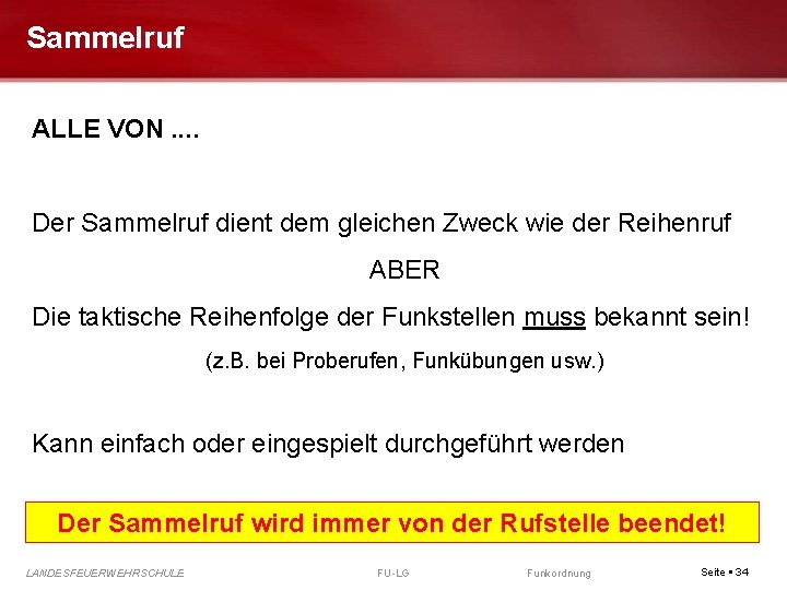 Sammelruf ALLE VON. . Der Sammelruf dient dem gleichen Zweck wie der Reihenruf ABER