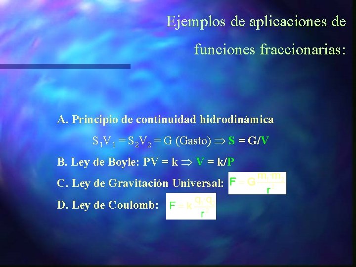 Ejemplos de aplicaciones de funciones fraccionarias: A. Principio de continuidad hidrodinámica S 1 V