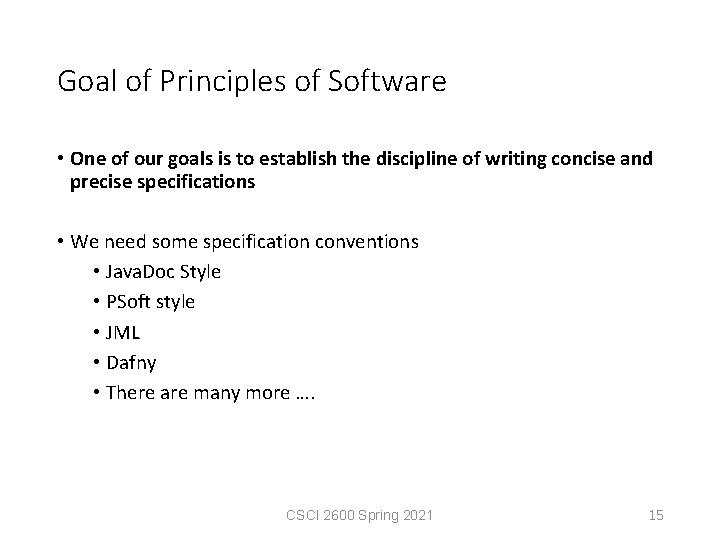 Goal of Principles of Software • One of our goals is to establish the