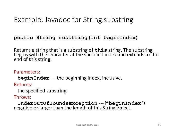 Example: Javadoc for String. substring public String substring(int begin. Index) Returns a string that