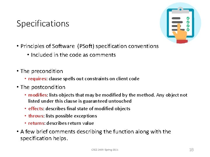 Specifications • Principles of Software (PSoft) specification conventions • Included in the code as