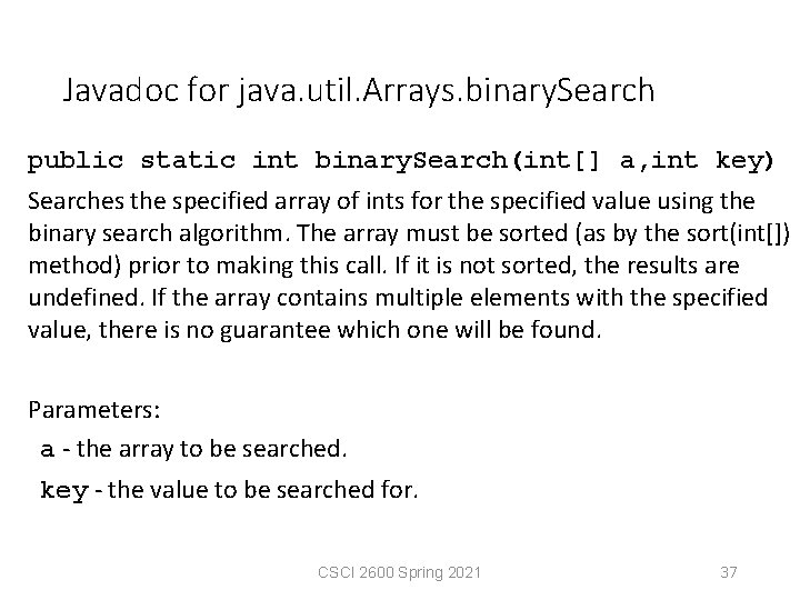 Javadoc for java. util. Arrays. binary. Search public static int binary. Search(int[] a, int