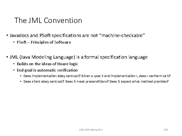 The JML Convention • Javadocs and PSoft specifications are not “machine-checkable” • PSoft –