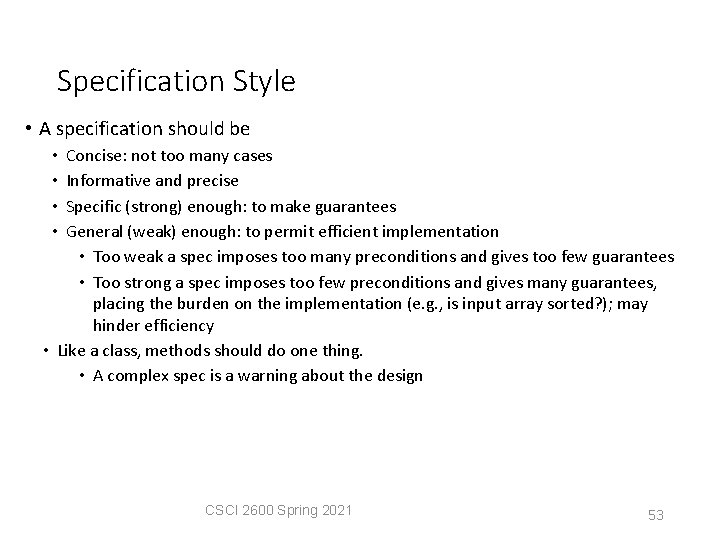 Specification Style • A specification should be Concise: not too many cases Informative and