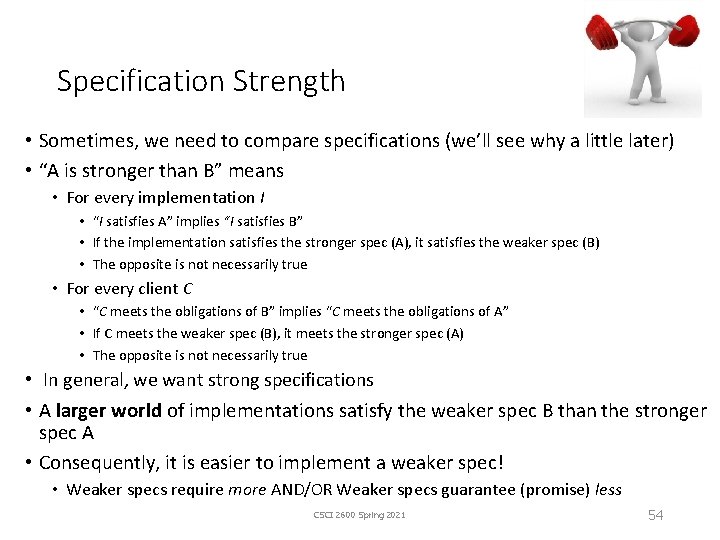 Specification Strength • Sometimes, we need to compare specifications (we’ll see why a little