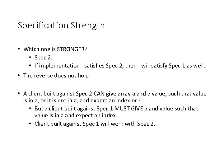 Specification Strength • Which one is STRONGER? • Spec 2. • If implementation I