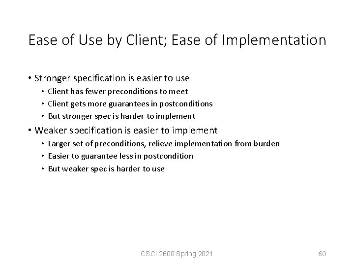 Ease of Use by Client; Ease of Implementation • Stronger specification is easier to