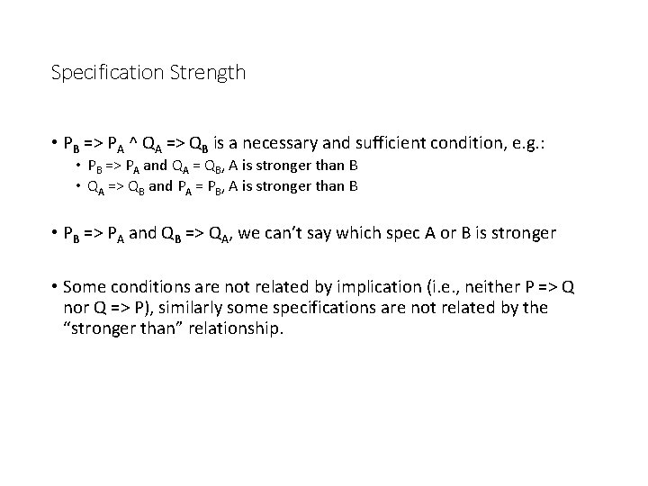 Specification Strength • PB => PA ^ QA => QB is a necessary and