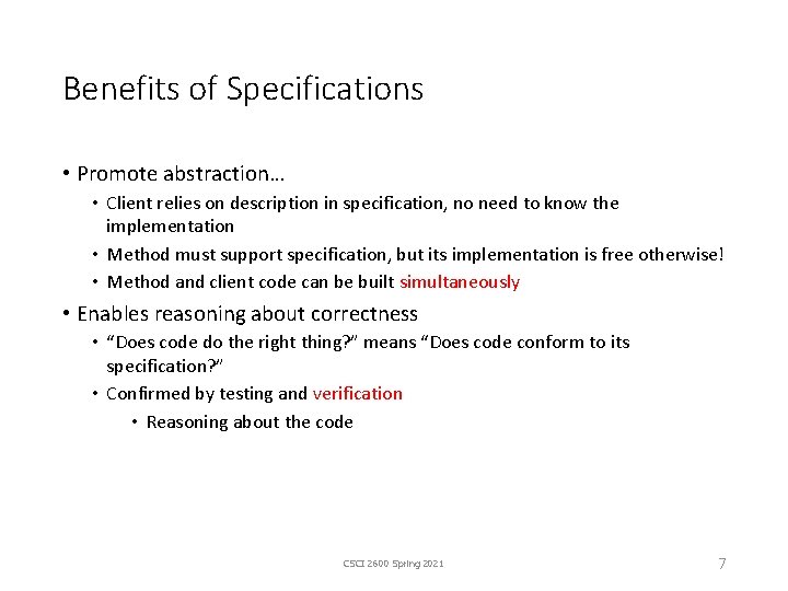 Benefits of Specifications • Promote abstraction… • Client relies on description in specification, no
