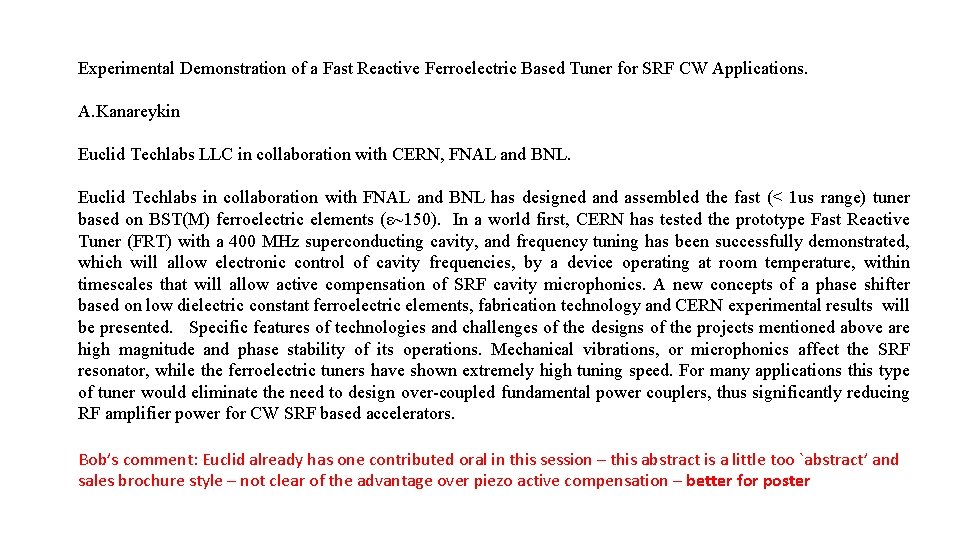 Experimental Demonstration of a Fast Reactive Ferroelectric Based Tuner for SRF CW Applications. A.