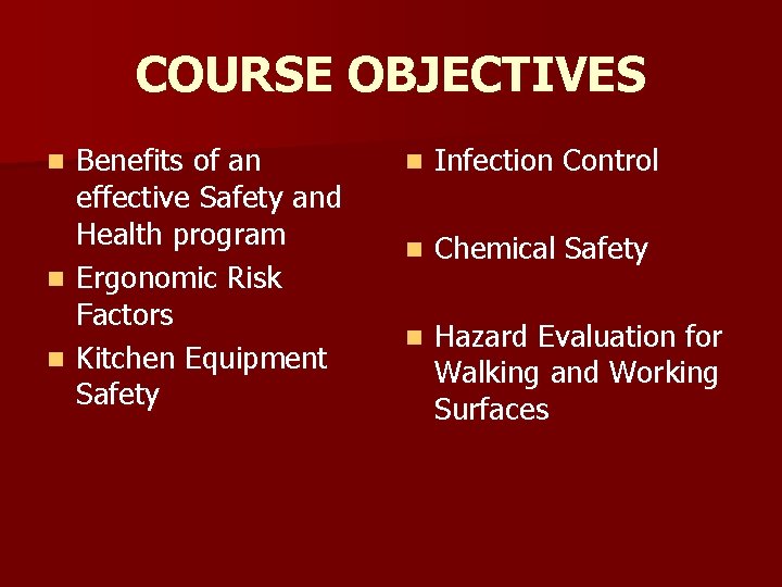 COURSE OBJECTIVES Benefits of an effective Safety and Health program n Ergonomic Risk Factors