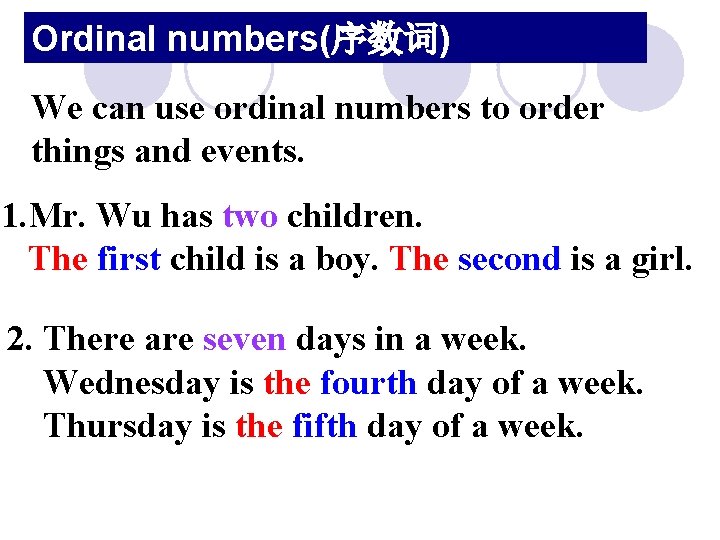 Ordinal numbers(序数词) We can use ordinal numbers to order things and events. 1. Mr.
