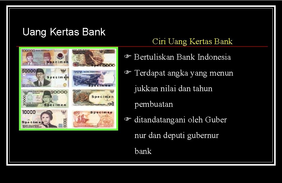 Uang Kertas Bank Ciri Uang Kertas Bank Bertuliskan Bank Indonesia Terdapat angka yang menun