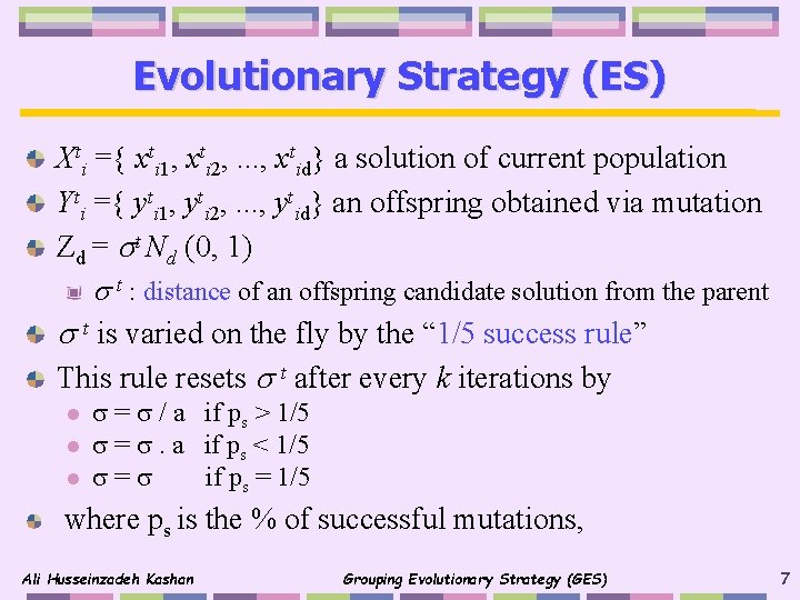 Evolutionary Strategy (ES) Xti = xti 1, xti 2, . . . , xtid